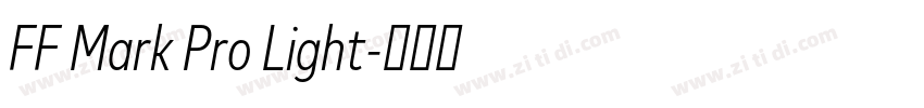 FF Mark Pro Light字体转换 FF Mark Pro Light字体转换